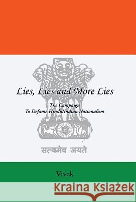 Lies, Lies and More Lies: The Campaign to Defame Hindu/Indian Nationalism Vivek 9781491738368 iUniverse - książka