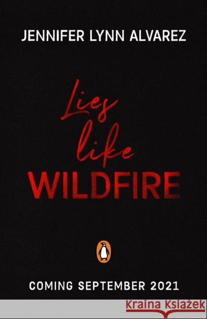 Lies Like Wildfire Jennifer Lynn Alvarez 9780241476116 Penguin Random House Children's UK - książka