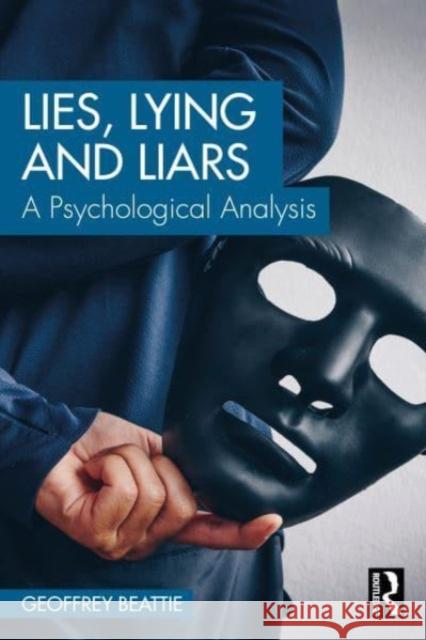 Lies, Lying and Liars Geoffrey (Edge Hill University, UK) Beattie 9781032495941 Taylor & Francis Ltd - książka