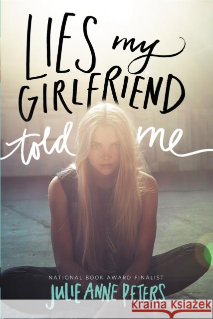 Lies My Girlfriend Told Me Julie Anne Peters 9780316234955 Little, Brown Books for Young Readers - książka