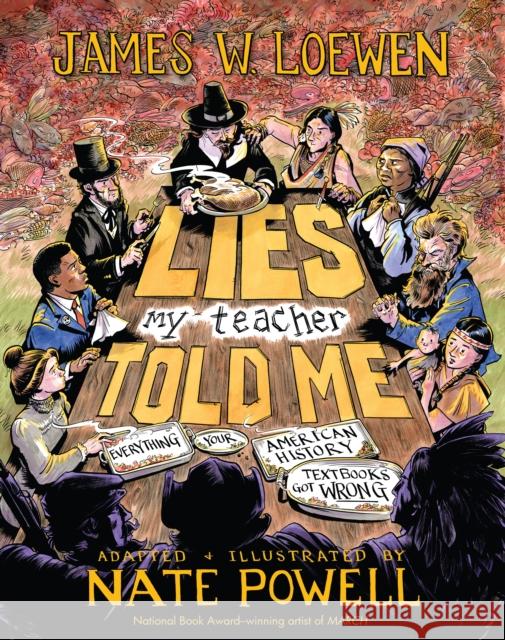Lies My Teacher Told Me: A Graphic Adaptation Nate Powell 9781620977033 The New Press - książka