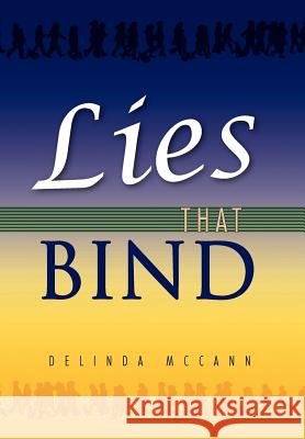 Lies That Bind Delinda McCann 9781462898404 Xlibris Corporation - książka