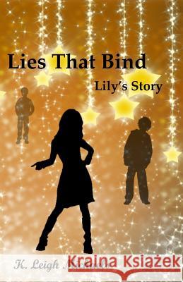 Lies That Bind: Lily's Story K. Leigh Michaels 9781943247004 Katherine L. Shanahan - książka