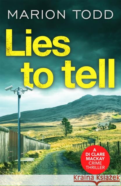 Lies to Tell: An utterly gripping Scottish crime thriller Marion Todd 9781788638203 Canelo - książka