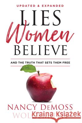 Lies Women Believe: And the Truth That Sets Them Free Nancy DeMoss Wolgemuth Elisabeth Elliot 9780802425348 Moody Publishers - książka