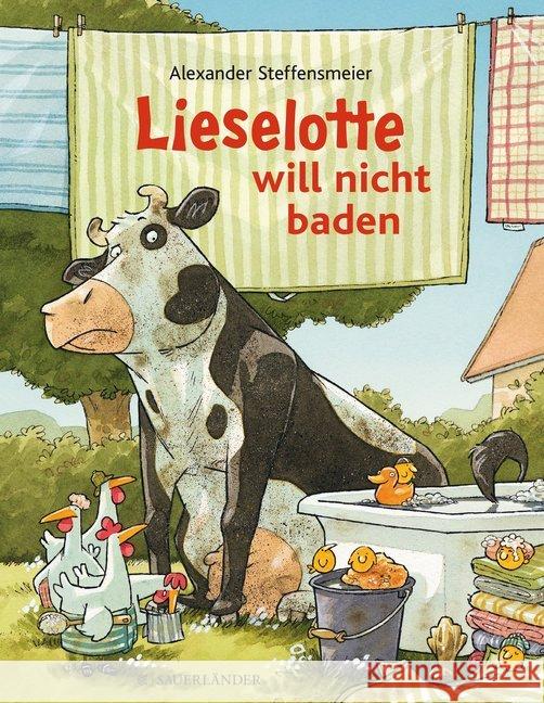Lieselotte will nicht baden Steffensmeier, Alexander 9783737355216 FISCHER Sauerländer - książka