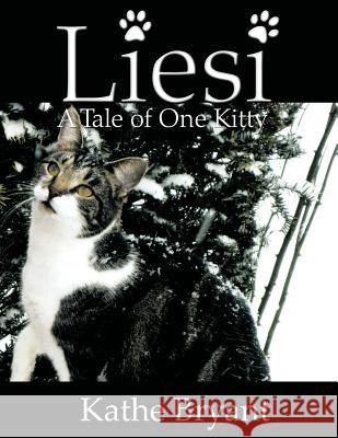 Liesi: Tale of One Kitty Bryant, Kathe 9781466936461 Trafford Publishing - książka