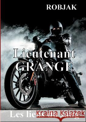 Lieutenant Grange - Les liens du sang Robjak 9782322144211 Books on Demand - książka