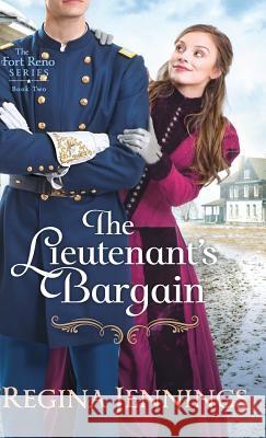 Lieutenant's Bargain Regina Jennings 9780764232756 Bethany House Publishers - książka