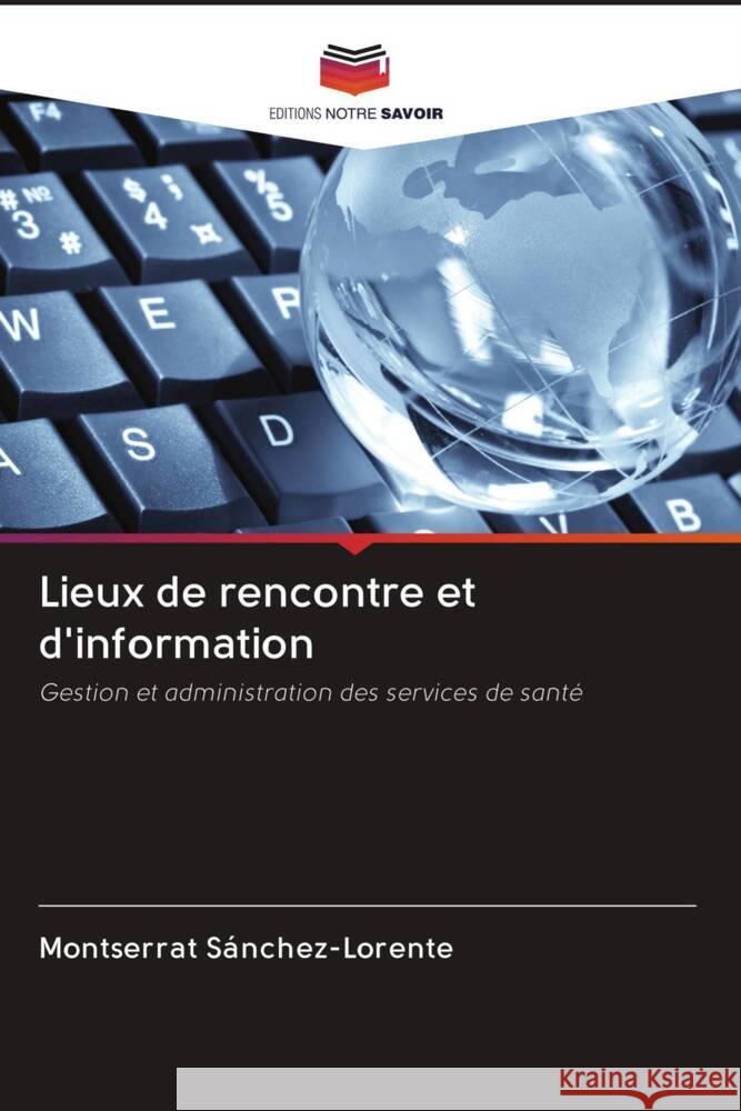 Lieux de rencontre et d'information Sánchez-Lorente, Montserrat 9786203052794 Editions Notre Savoir - książka