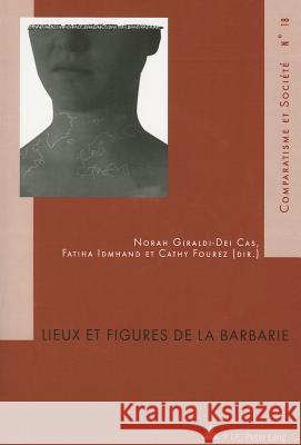 Lieux Et Figures de la Barbarie Roland, Hubert 9789052018706 P.I.E.-Peter Lang S.a - książka