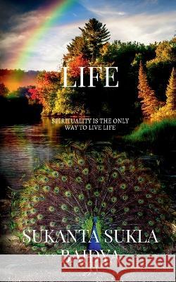Life Sukanta Sukla 9781638506430 Notion Press - książka