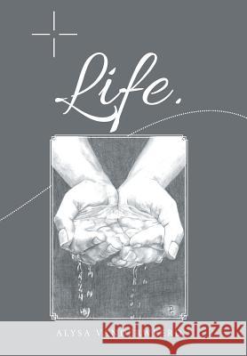 Life. Alysa Vanderweerd 9781973606970 WestBow Press - książka