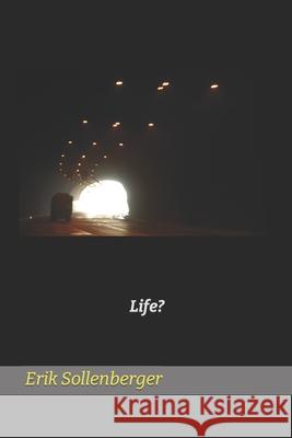 Life? Erik Sollenberger 9798879372670 Independently Published - książka