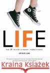LIFE - has 'if' in it for a reason - make it count: How to make the most of life's opportunities Arthur Luke 9781999589011 Arthur Luke