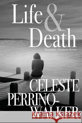 Life & Death Celeste Perrino-Walker 9780990836155 Farenorth Press - książka