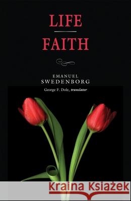 Life / Faith Emanuel Swedenborg George F. Dole 9780877854135 Swedenborg Foundation - książka