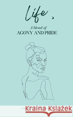 Life, A blend of Agony and Pride Ritu Sharma 9789360949136 Bookleaf Publishing - książka