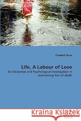 Life, A Labour of Love Doyle, Elizabeth 9783639363661 VDM Verlag - książka