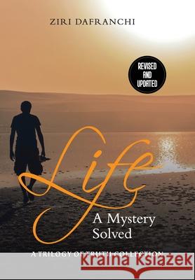 Life: A Mystery Solved Ziri Dafranchi 9781838385903 Heredita Press Limited - książka