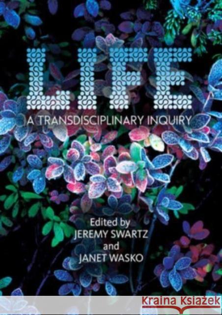 LIFE: A Transdisciplinary Inquiry  9781789387933 Intellect Books - książka