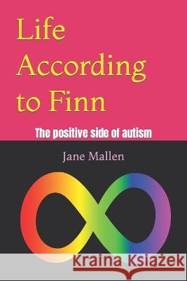 Life According to Finn: The positive side of autism Jane Mallen 9798837437366 Independently Published - książka