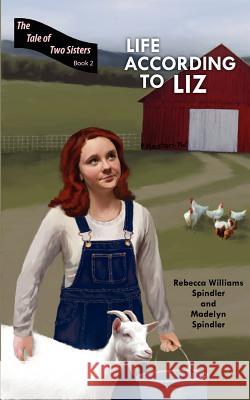 Life According to Liz Rebecca Williams Spindler Madelyn Spindler 9780984805051 Little Creek Books - książka