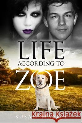 Life According To Zoe: A Heart-Warming Dog Story of Fun and Friendship Lesley Dahl Bader Al-Sharaf Susan Mason 9780995570757 Bubble Publishing - książka