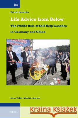 Life Advice from Below: The Public Role of Self-Help Coaches in Germany and China Eric C. Hendriks 9789004319578 Brill - książka