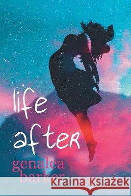 Life After Genalea Barker 9781953491497 Immortal Works LLC - książka