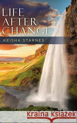 Life After Change Keisha Starnes 9781728311883 Authorhouse - książka
