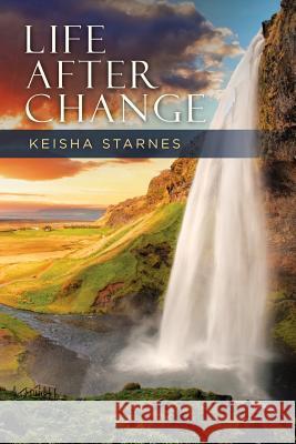 Life After Change Keisha Starnes 9781728311890 Authorhouse - książka