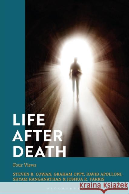 Life After Death: Four Views Dr. Joshua R. (University of Bristol, UK) Farris 9781350460799 Bloomsbury Academic - książka