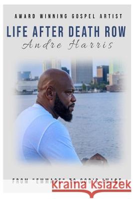 Life After Death Row: From EMmage to God's Image Latrese Carter Andre Harris 9781089435921 Independently Published - książka