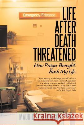 Life After Death Threatened: How Prayer Brought Back My Life Robinson, Maurice J. 9781449776084 WestBow Press - książka