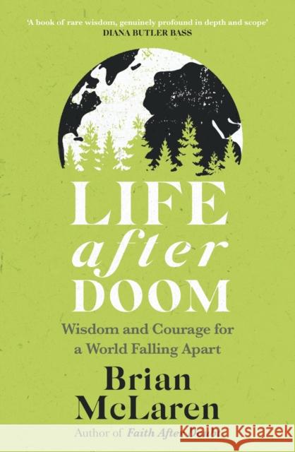 Life After Doom: Wisdom and Courage for a World Falling Apart Brian D. McLaren 9781399814188 Hodder & Stoughton - książka