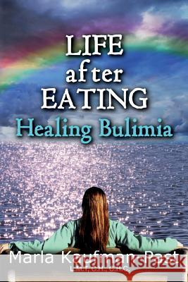 LIFE AFTER EATING Healing Bulimia Kaufman-Past, Marla 9781508602729 Createspace - książka