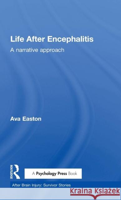 Life After Encephalitis: A Narrative Approach Ava Easton 9781138847200 Psychology Press - książka