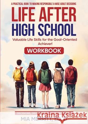 Life After High School Workbook Mia Y. Merritt 9780972039871 M&M Motivating Inc. - książka