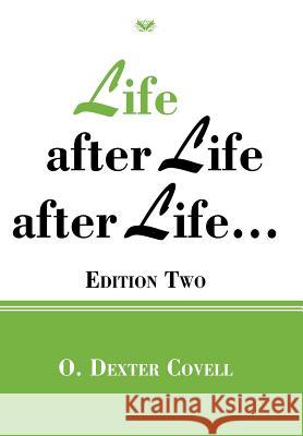 Life After Life After Life...: Edition Two Covell, O. Dexter 9781491807774 Authorhouse - książka