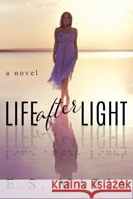 Life After Light E. S. Maria 9780992477257 Le Haute Books - książka