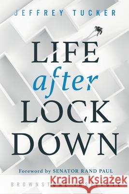 Life after Lockdown Jeffrey Tucker 9781630692643 Brownstone Institute - książka