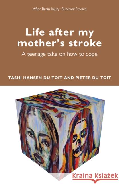 Life After My Mother's Stroke: A Teenage Take on How to Cope Du Toit, Tashi Hansen 9780367775001 Taylor & Francis Ltd - książka