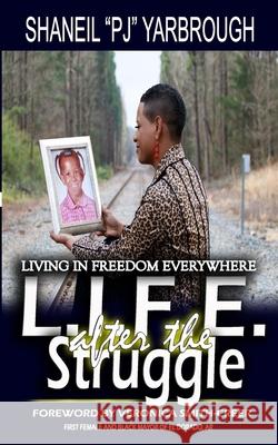 L.I.F.E. after the Struggle: Living In Freedom Everywhere Shaneil Pj Yarbrough 9781736611210 Truth Publications, LLC - książka