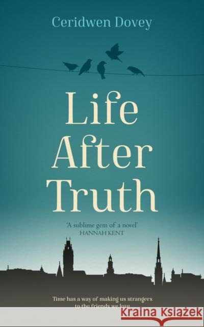 Life After Truth Ceridwen Dovey 9781800750135 Swift Press - książka