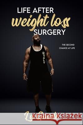 Life After Weight Loss Surgery: Second Chance At Life Lucien Goode 9781648586002 Lucien Goode - książka