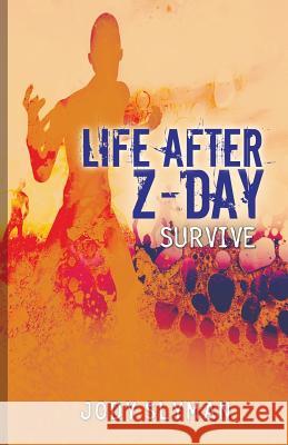 Life After Z-Day: Survive Jody Slyman 9781621378266 Virtualbookworm.com Publishing - książka