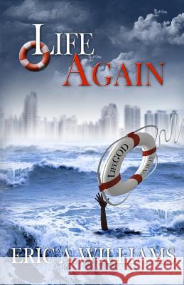 Life Again Eric a. Williams 9780692356326 Jasher Press & Co. - książka