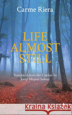 Life Almost Still Carme Riera Josep Sobrer  9781783084616 Thames River Press - książka