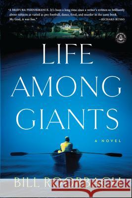 Life Among Giants Bill Roorbach 9781616203245 Algonquin Books of Chapel Hill - książka